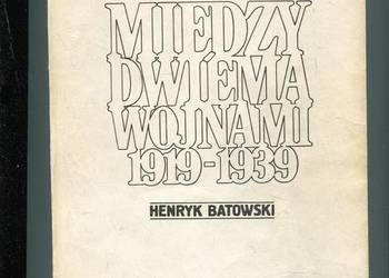 Między dwiema wojnami 1919-1939 - Henryk Batowski