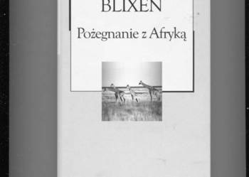 Karen Blixen - Pożegnanie z Afryką