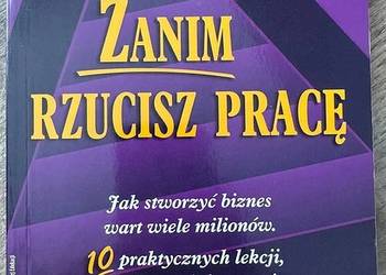 Zanim rzucisz pracę - Kiyosaki R.T.