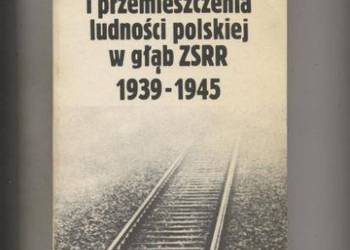 Deportacje i przemieszczenia ludności polskiej w głąb Z