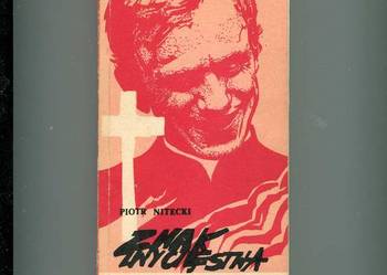 Znak zwycięstwa Ksiądz Jerzy Popiełuszko 1947-1984