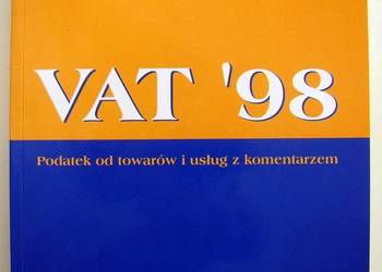 VAT'98. Podatek od towarów i usług z komentarzem