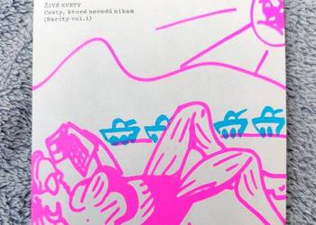 Živé Kvety - Cesty, ktoré nevadú ńikam. CD rock, folk