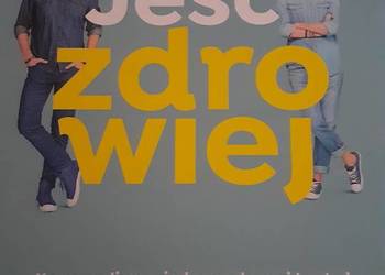 Jeść zdrowiej