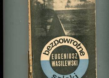 Bezpowrotne szlaki Gawędy morskie - Eugeniusz Wasilewski