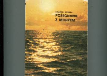 Pożegnanie z morzem - Edward Gubała