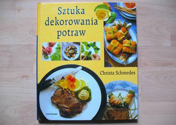Sztuka dekorowania potraw - Christa Schmedes - książka polska