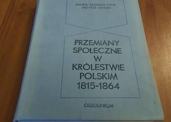 Przemiany społeczne w królestwie Polskim 1815-1864 Leskiewiczowa Kula Przemiany społeczne w królestwie Polskim 1815-1864 Leskiewiczowa Kula