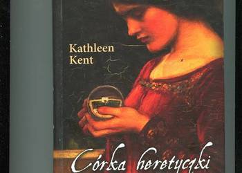Córka heretyczki - Kathleen Kent