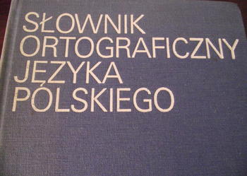 "SŁOWNIK ORTOGRAFICZNY JĘZYKA POLSKIEGO"- PWN