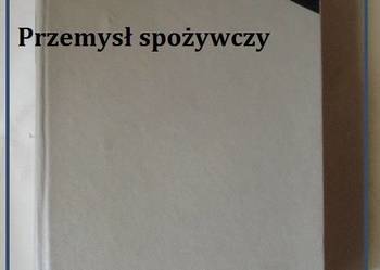 Przemysł spożywczy - Encyklopedia Techniki / przetwórstwo / żywność