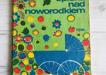 Opieka nad noworodkiem  Rady dla rodziców książka poradnik Opieka nad noworodkiem  Rady dla rodziców książka poradnik