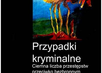 Ciemna liczba przestępstw przeciwko bezbronnym