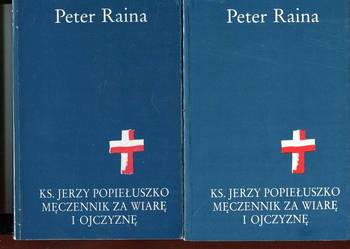 Ks.Jerzy Popiełuszko męczennik za wiarę i ojczyznę T.1-2