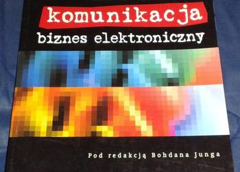 Media, komunikacja, biznes elektroniczny - Bohdan Jung