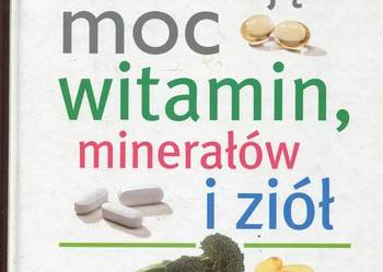Uzdrawiająca moc witamin minerałów i ziół