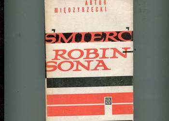 Śmierć Robinsona -Artur  Międzyrzecki