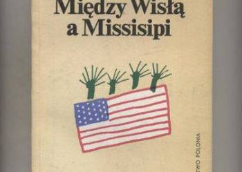 Między Wisłą a Missisipi - Budrewicz