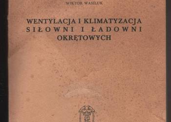 WENTYLACJA I KLIMATYZACJA SIŁOWNI I ŁADOWNI OKRĘTOWYCH