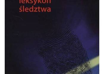 Kryminalistyczny leksykon śledztwa Kryminalistyczny leksykon śledztwa