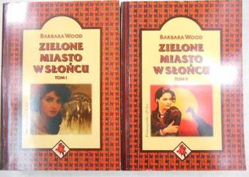 ZIELONE MIASTO W SŁOŃCU  2 TOMY Barbara Wood FA