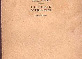 (6164) HISTORIE POTĘPIONYCH (OPOWIADANIA)  – TADEUSZ ŁOPALEW