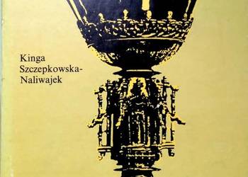 ZŁOTNICTWO GOTYCKIE - SZCZEPKOWSKA NALIWAJEK