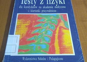 Testy z fizyki dla kandydatów na akademie medyczne i kier prz Irena Dziadek