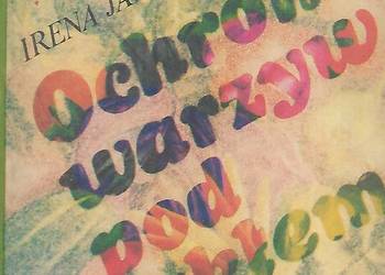 Ochrona warzyw pod szkłem -I. Janiszewska. Ochrona warzyw pod szkłem -I. Janiszewska.