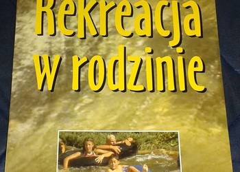 Rekreacja w rodzinie - Urszula Parnicka