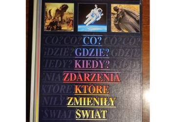 Co Gdzie Kiedy Zdarzenia Które Zmieniły Świat