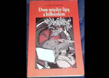 Dom między lipą a bilbordem - Łukasz Kamykowski