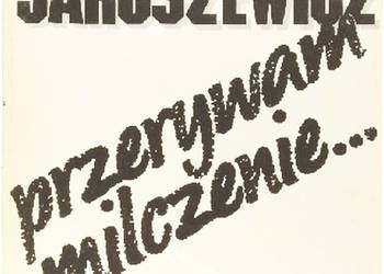 PRZERYWAM MILCZENIE... - PIOTR JAROSZEWICZ PRZERYWAM MILCZENIE... - PIOTR JAROSZEWICZ