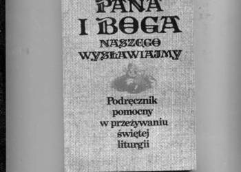 Pana i Boga naszego wysławiajmy Podręcznik pomocny