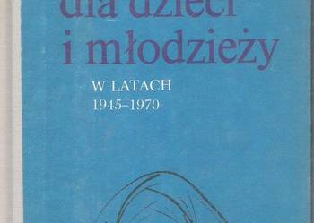 Literatura dla dzieci i młodzieży w latach 1945-1970