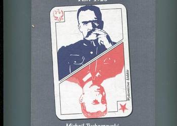 Rok 1920 - Piłsudski , Pochód za Wisłę - Tuchaczewski