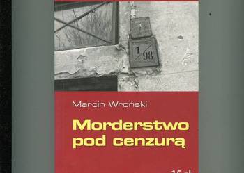 Morderstwo pod cenzurą - Marcin Wroński