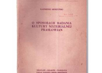 O sposobach badania kultury materialnej prasłowian - Moszyński Kazimierz