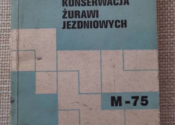 Konserwacja żurawi jezdniowych M-75 - W.Skrzymowski