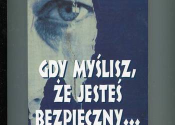 Gdy myślisz ,że jesteś bezpieczny...