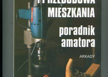 Remont i przebudowa mieszkania Poradnik amatora  - Wieczorkiewicz