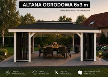 Nowoczesna altana ogrodowa drewniana 6x3 l Szybkie terminy ll Cała Polska l