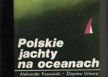 Polskie jachty na oceanach - Kaszowski , Urbanyi