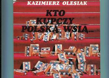 Kto kupczy polską wsią - Olesiak