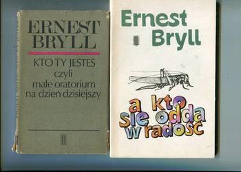 Kto ty jesteś,czyli...+ A kto się odda w radość - Ernest Bryll