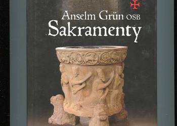 Sakramenty - Anselm Grun
