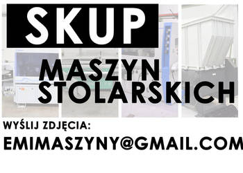 Skup Maszyn Stolarskich - Gotówka od ręki!