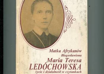 Matka Afrykanów Błogosławiona Maria Teresa Ledóchowska życie