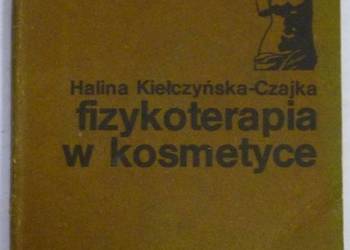 FIZYKOTERAPIA W KOSMETYCE - KIEŁCZYŃSKA-CZAJKA