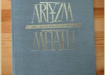 Artyzm w wyrobach z metalu / metal / kowalstwo / ozdoby /